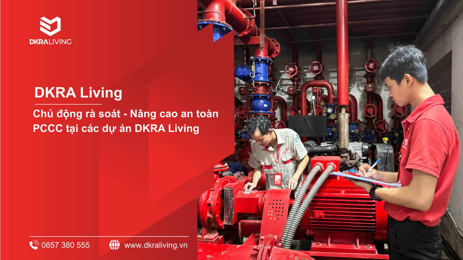  CHỦ ĐỘNG RÀ SOÁT – NÂNG CAO AN TOÀN PCCC TẠI CÁC DỰ ÁN DKRA LIVING