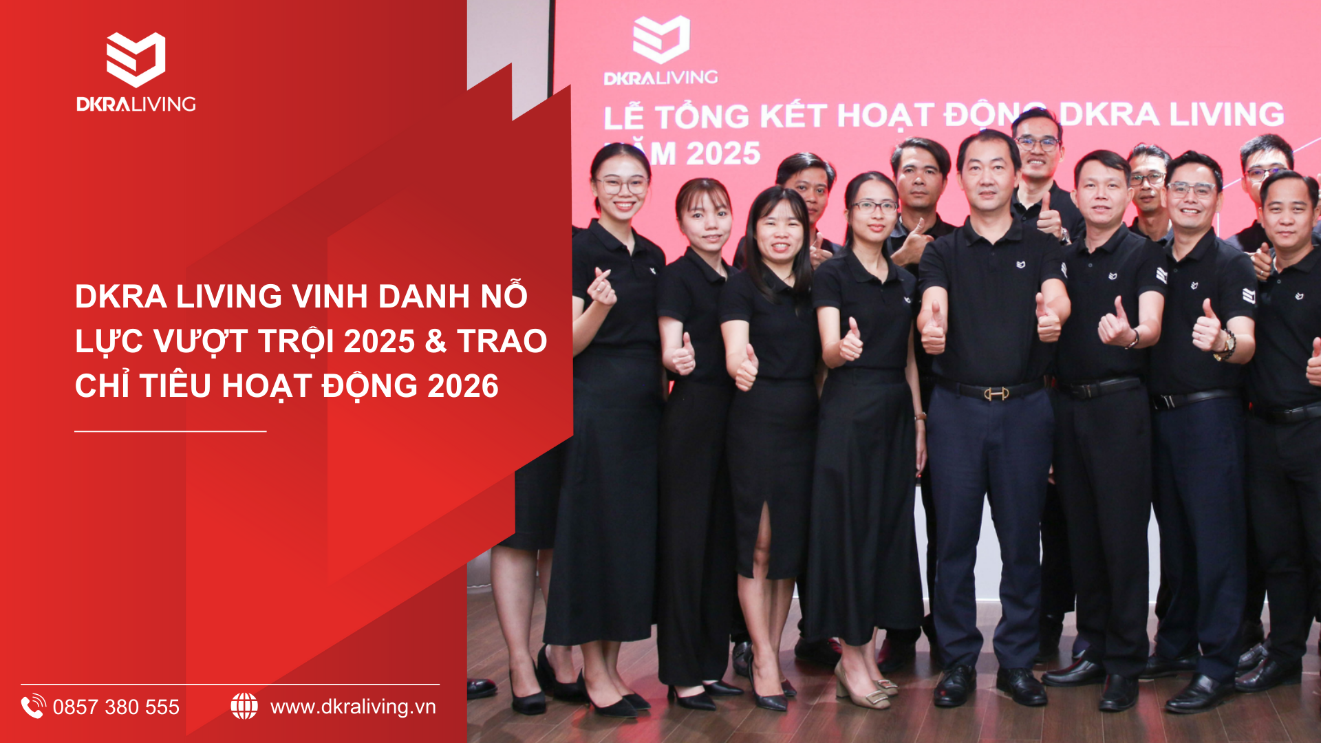 DKRA Living: Vinh Danh Nỗ Lực Vượt Trội 2025 & Trao Chỉ Tiêu Hoạt Động 2026