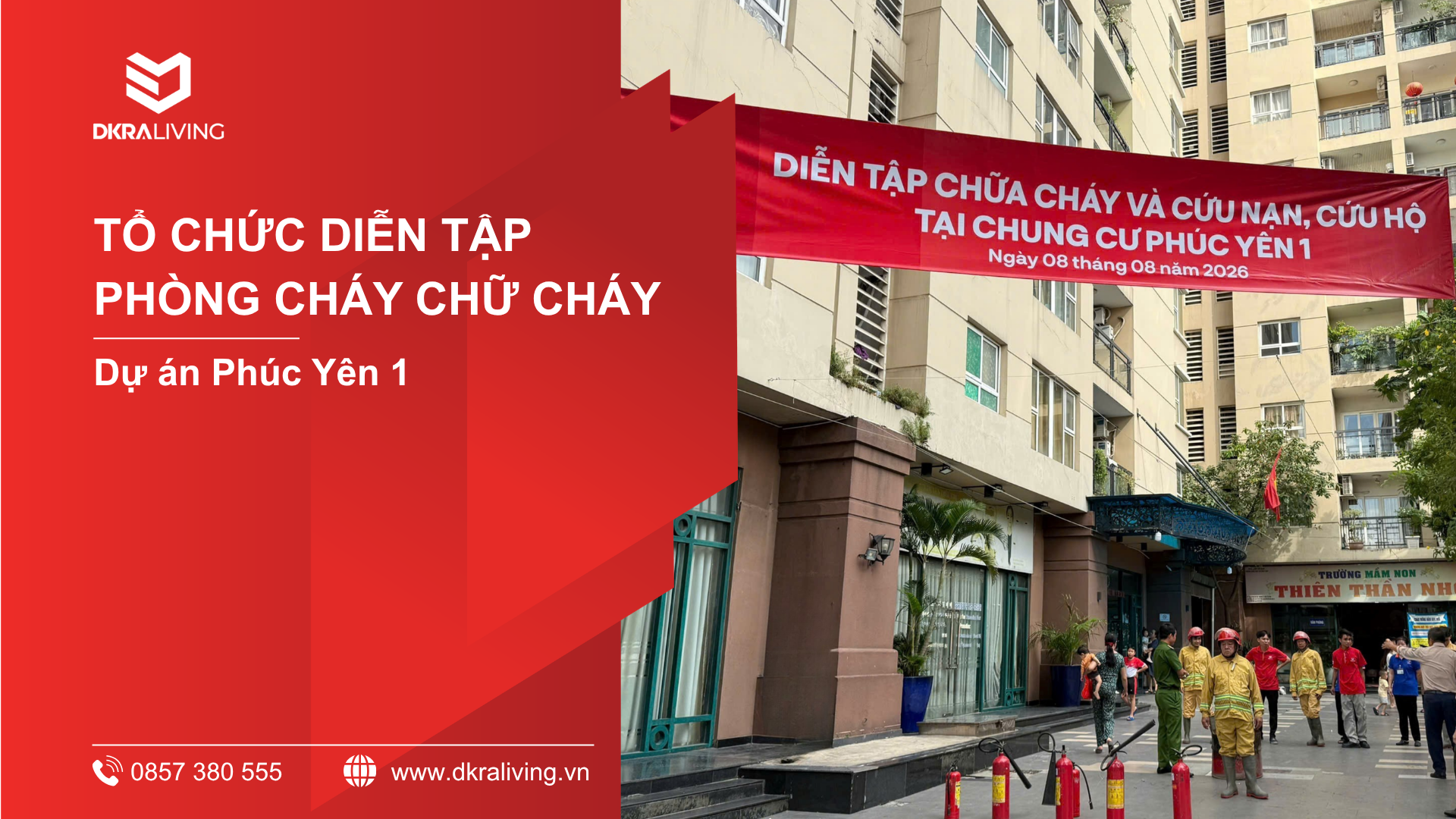 DKRA LIVING PHỐI HỢP CÙNG LỰC LƯỢNG CHỨC NĂNG TỔ CHỨC DIỄN TẬP PCCC & CNCH ĐỊNH KỲ TẠI CHUNG CƯ PHÚC YÊN 1