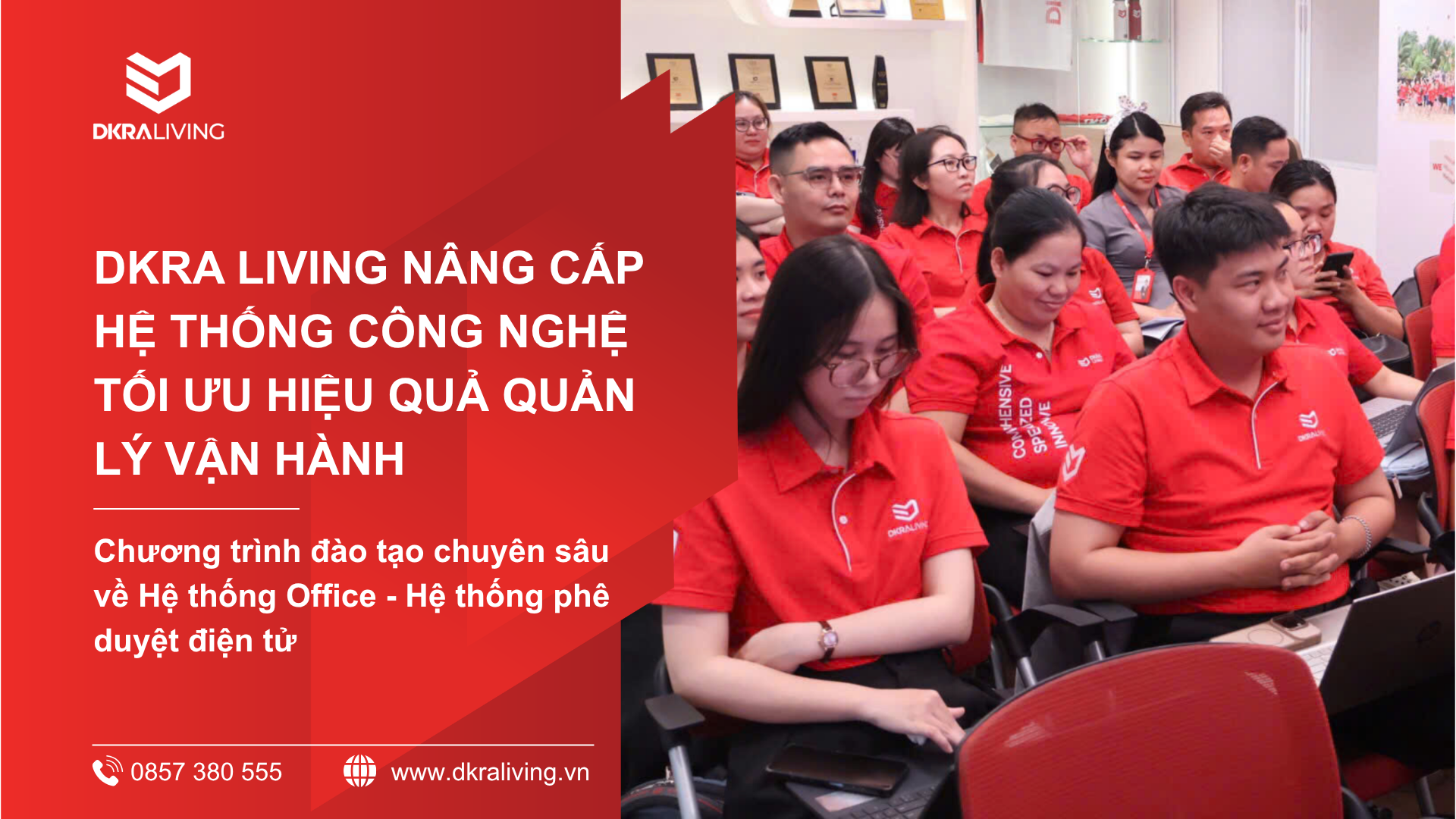 DKRA LIVING NÂNG CẤP HỆ THỐNG CÔNG NGHỆ, TỐI ƯU HIỆU QUẢ QUẢN LÝ VẬN HÀNH