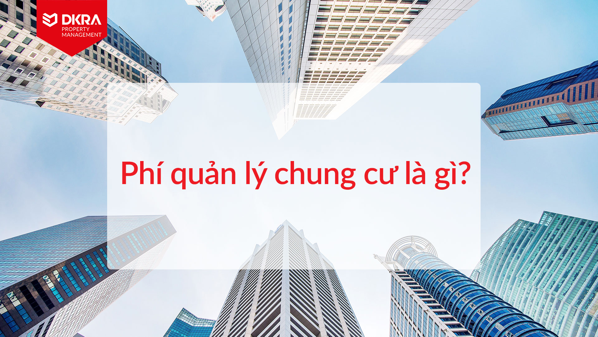 Những thông tin cần biết về phí quản lý chung cư