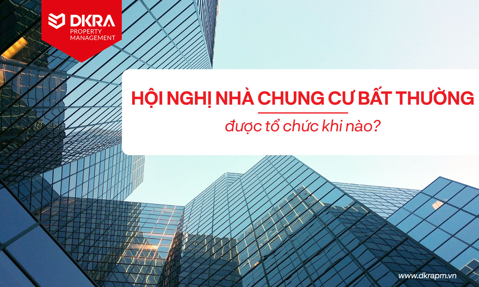 Hội nghị nhà chung cư bất thường được tổ chức khi nào?